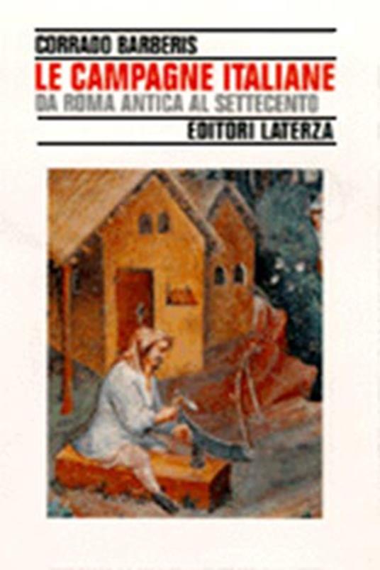 Le campagne italiane da Roma antica al Settecento - Corrado Barberis - copertina