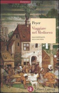Viaggiare nel Medioevo. Dall'ospitalità alla locanda - Hans C. Peyer - copertina