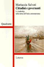 Cittadini e governanti. La leadership nella storia dell'Italia contemporanea