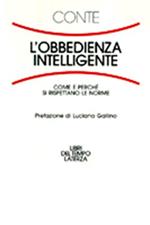 L' obbedienza intelligente. Come e perché si rispettano le norme