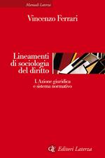 Lineamenti di sociologia del diritto. Vol. 1: Azione giuridica e sistema normativo.