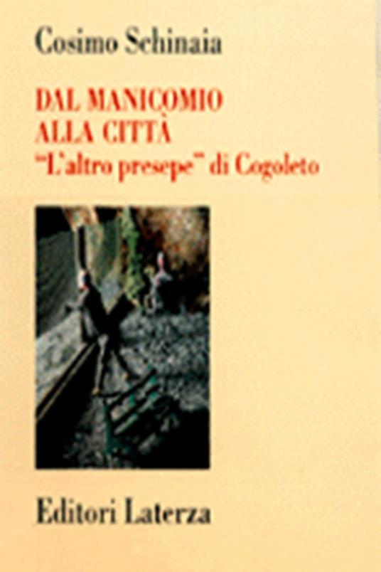 Dal manicomio alla città. «L'altro presepe» di Cogoleto - Cosimo Schinaia - copertina