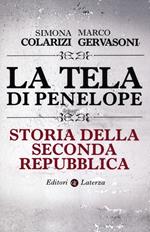 La tela di Penelope. Storia della seconda Repubblica