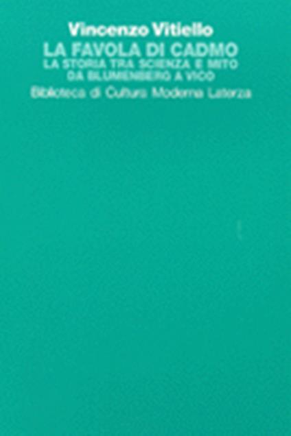 La favola di Cadmo. La storia tra scienza e mito da Blumenberg a Vico - Vincenzo Vitiello - copertina