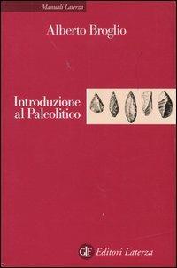 Introduzione al paleolitico - Alberto Broglio - copertina