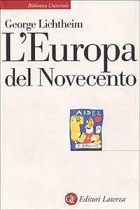 L' Europa del Novecento. Storia e cultura - George Lichtheim - copertina