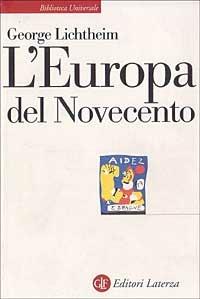 L' Europa del Novecento. Storia e cultura - George Lichtheim - copertina