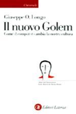 Il nuovo golem. Come il computer cambia la nostra cultura