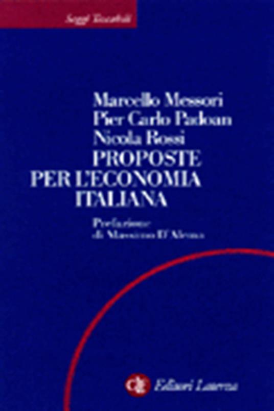 Proposte per l'economia italiana - Marcello Messori,Pier Carlo Padoan,Nicola Rossi - copertina