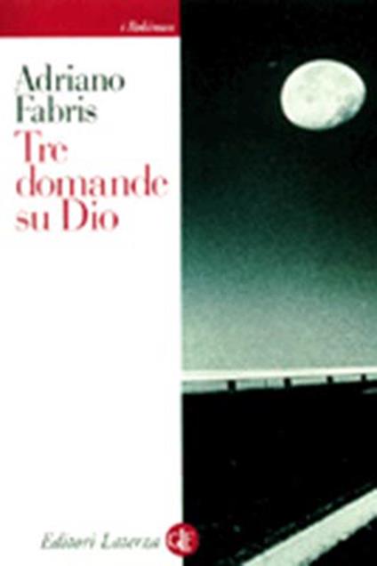 Tre domande su Dio - Adriano Fabris - copertina