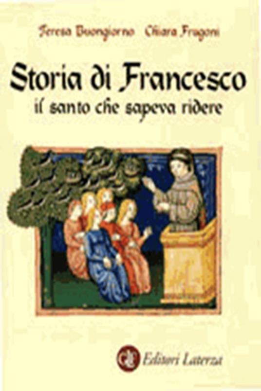 Storia di Francesco il santo che sapeva ridere - Teresa Buongiorno,Chiara Frugoni - copertina