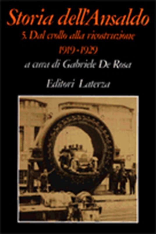 Storia dell'Ansaldo. Vol. 5: Dal crollo alla ricostruzione (1919-1929). - copertina