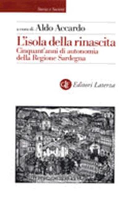 L' isola della rinascita. Cinquant'anni di autonomia della Regione Sardegna - copertina