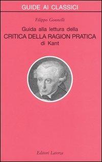 Guida alla lettura della «Critica della ragion pratica» di Kant - Filippo Gonnelli - copertina