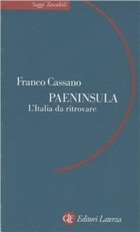 Paeninsula. L'Italia da ritrovare - Franco Cassano - copertina