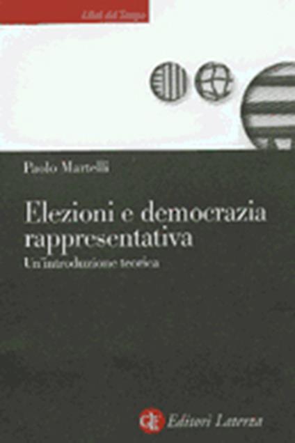 Elezioni e democrazia rappresentativa. Un'introduzione teorica - Paolo Martelli - copertina