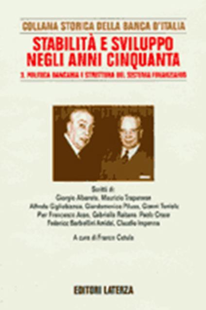 Ricerche per la storia della Banca d'Italia. Vol. 7\3: Stabilità e sviluppo negli anni Cinquanta. Politica bancaria e struttura del sistema finanziario. - copertina