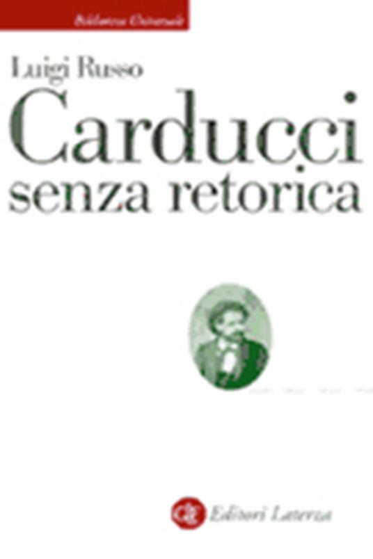 Carducci senza retorica - Luigi Russo - 4