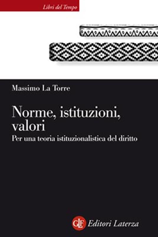 Norme, istituzioni, valori. La teoria istituzionalistica del diritto - Massimo La Torre - copertina