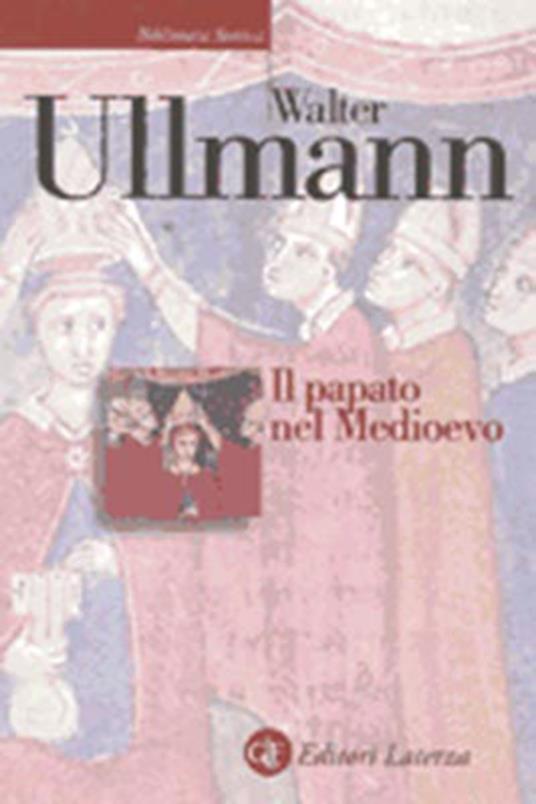 Il papato nel Medioevo - Walter Ullmann - copertina