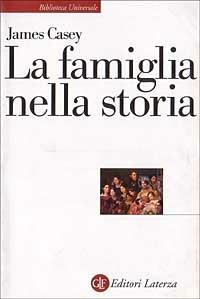 La famiglia nella storia - James Casey - copertina