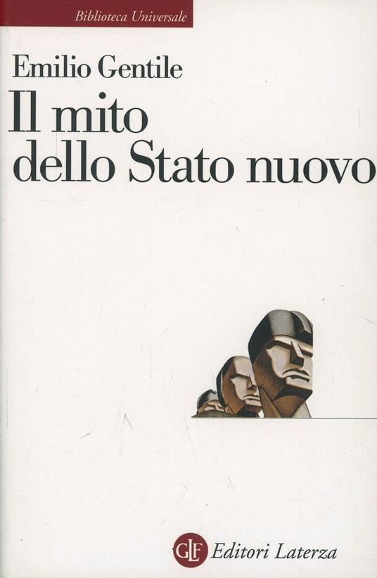 Il mito dello Stato nuovo dall'antigiolittismo al fascismo - Emilio Gentile - copertina