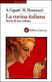 La cucina italiana. Storia di una cultura - Alberto Capatti,Massimo Montanari - copertina