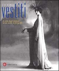 Vestiti. Lo stile degli italiani in un secolo di fotografie - Diego Mormorio - copertina
