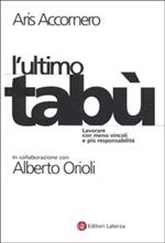 L' ultimo tabù. Lavorare con meno vincoli e più responsabilità