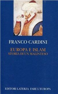 Europa e Islam. Storia di un malinteso - Franco Cardini - copertina