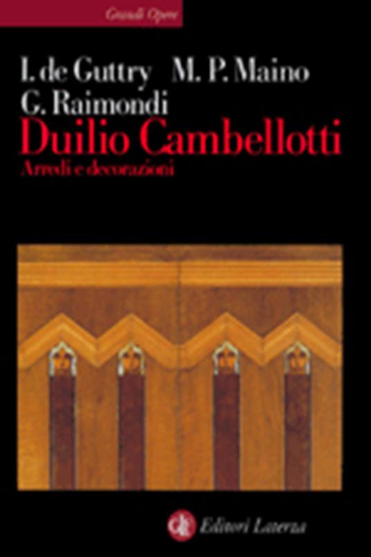 Duilio Cambellotti. Arredi e decorazioni - Irene De Guttry,Maria Paola Maino,Gloria Raimondi - copertina