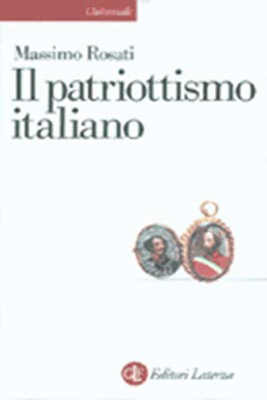 Il patriottismo italiano. Culture politiche e identità nazionali - Massimo Rosati - copertina