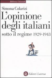 L' opinione degli italiani sotto il regime 1929-1943 - Simona Colarizi - copertina