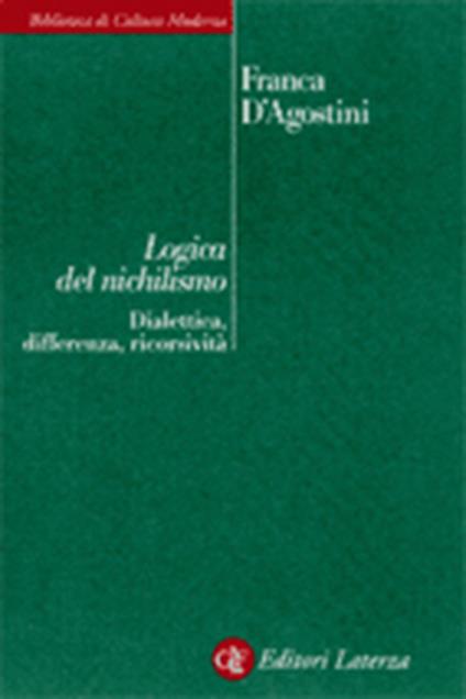 Logica del nichilismo. Dialettica, differenza, ricorsività - Franca D'Agostini - copertina