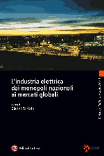 L' industria elettrica dai monopoli nazionali ai mercati globali - copertina