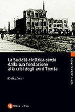 La Società elettrica sarda dalla sua fondazione alla crisi degli anni Trenta