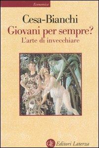 Giovani per sempre? L'arte di invecchiare - Marcello Cesa-Bianchi - copertina