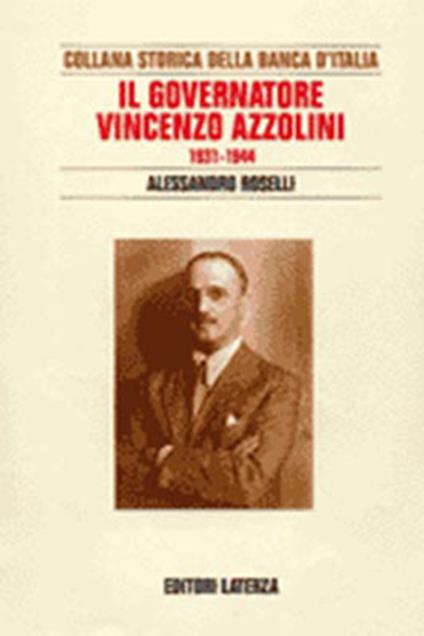 Il governatore Vincenzo Azzolini. 1931-1944 - Alessandro Roselli - copertina