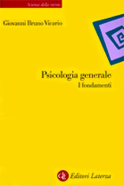 Psicologia generale. I fondamenti - Giovanni B. Vicario - copertina
