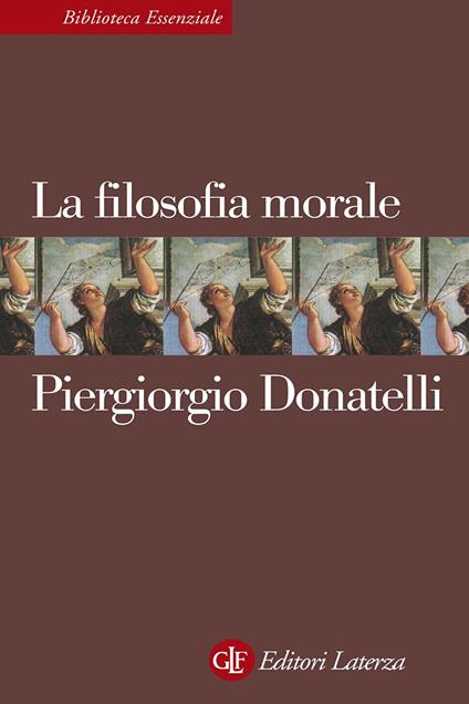 La filosofia morale - Piergiorgio Donatelli - copertina