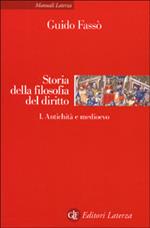 Storia della filosofia del diritto. Vol. 1: Antichità e medioevo.