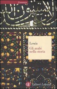 Gli arabi nella storia - Bernard Lewis - copertina