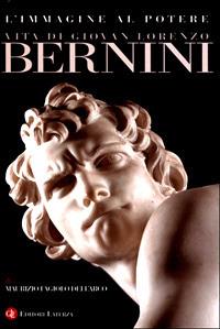 L' immagine al potere. Vita di Giovan Lorenzo Bernini - Maurizio Fagiolo Dell'Arco - copertina