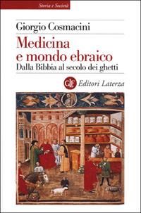 Medicina e mondo ebraico. Dalla Bibbia al secolo dei ghetti - Giorgio Cosmacini - copertina