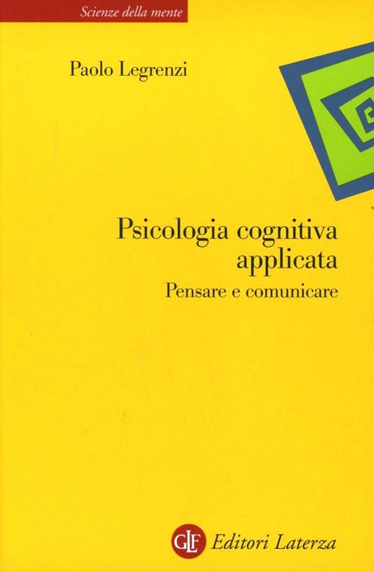 Psicologia cognitiva applicata. Pensare e comunicare - Paolo Legrenzi - copertina