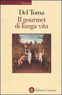 Il gourmet di lunga vita - Eugenio Del Toma - copertina