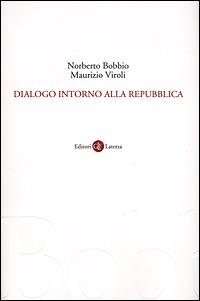 Dialogo intorno alla repubblica - Norberto Bobbio,Maurizio Viroli - copertina