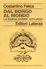 Dal borgo al mondo. La Banca Caripe 1870-2000