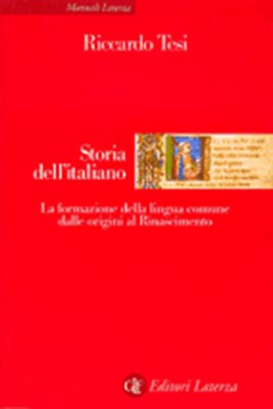 Storia dell'italiano. La formazione della lingua comune dalle origini al Rinascimento - Riccardo Tesi - copertina