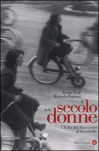 Il secolo delle donne. L'Italia del Novecento al femminile - Elena Doni,Manuela Fugenzi - copertina